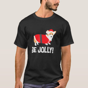 Christmas Corgi Be Jolly Holiday T-Shirt