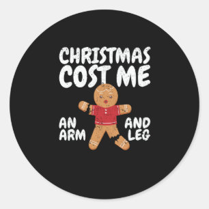 Christmas cost me an arm and a leg classic round sticker