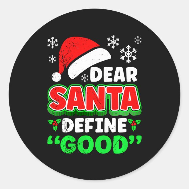 Christmas Costume Dear Santa Define Good Funny  Classic Round Sticker (Front)