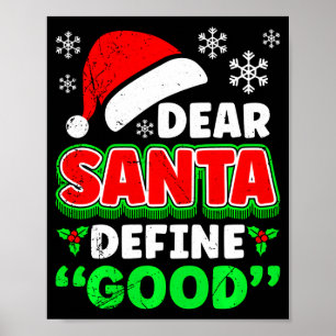 Christmas Costume Dear Santa Define Good Funny  Poster