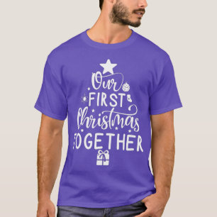 Christmas Couple Matching Our First Christmas Toge T-Shirt