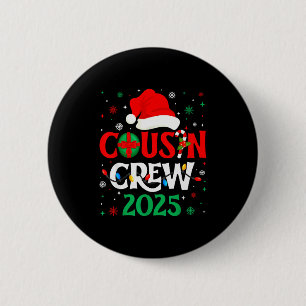 Christmas Cousin Crew 2025 Xmas Funny Matching Fam 2 Inch Round Button