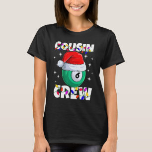 Christmas Cousin Crew 6 Ball Billiard Pajamas Fami T-Shirt