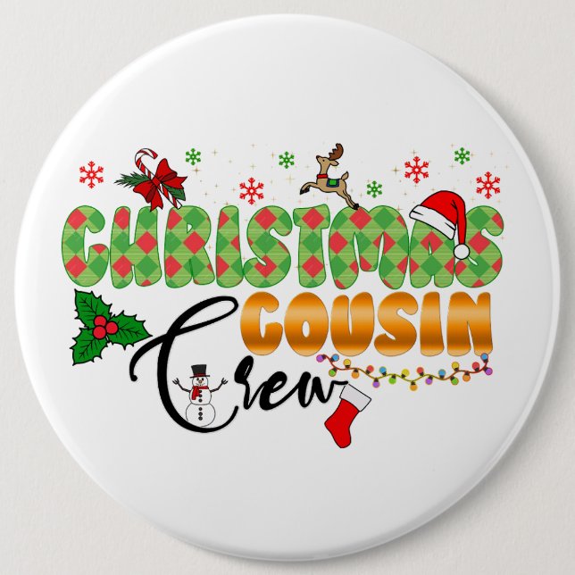 Christmas Cousin Crew Family Reunion  6 Inch Round Button (Front)