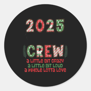Christmas Crew 2025 Family Christmas Matching Xmas Classic Round Sticker