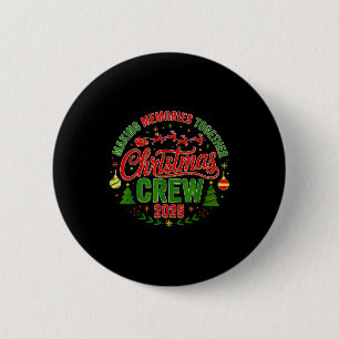 Christmas Crew 2025 Family Matching Making Memorie 2 Inch Round Button