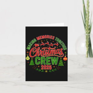Christmas Crew 2025 Family Matching Making Memorie Card