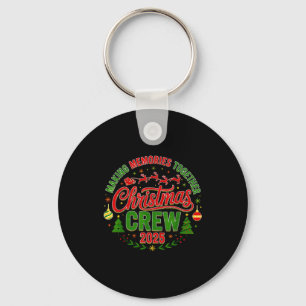 Christmas Crew 2025 Family Matching Making Memorie Keychain