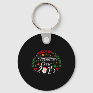 Christmas Crew 2025 Making Memories Together Famil Keychain