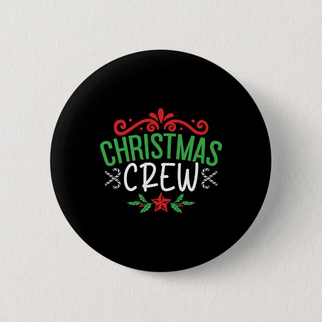Christmas Crew Family T Shirt  2 Inch Round Button (Front)