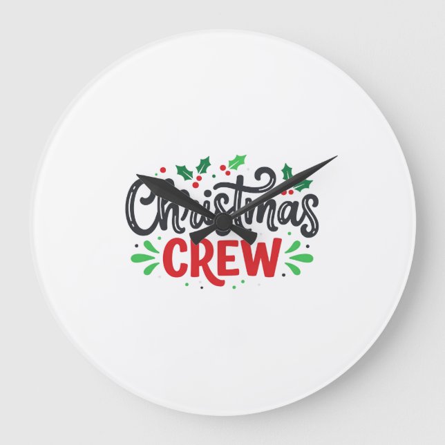 Christmas Crew Festive Holiday Large Clock (Front)
