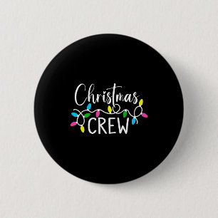 Christmas Crew Funny Family Christmas T Shirt 2 Inch Round Button