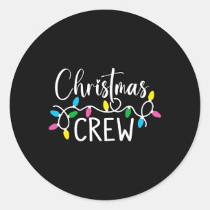 Christmas Crew Funny Family Christmas T Shirt  Classic Round Sticker