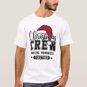 Christmas Crew Making Memories Together  T-Shirt