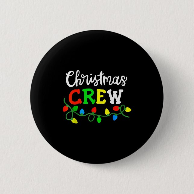 Christmas Crew Matching Family Xmas Party Men Wome 2 Inch Round Button (Front)