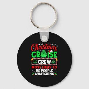 Christmas Cruise Crew Most Likely To Be People Wha Keychain
