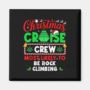 Christmas Cruise Crew Most Likely To Be Rock Climb Magnet
