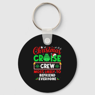 Christmas Cruise Crew Most Likely To Befriend Ever Keychain