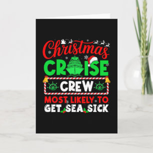 Christmas Cruise Crew Most Likely To Get Sea Sick  Card