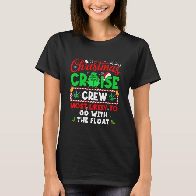 Christmas Cruise Crew Most Likely To Go With The F T-Shirt (Front)