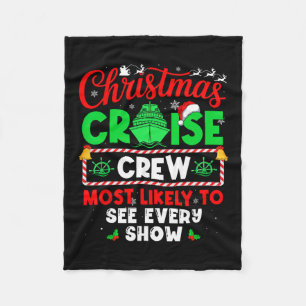 Christmas Cruise Crew Most Likely To See Every Sho Fleece Blanket