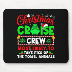 Christmas Cruise Crew Most Likely To Take Cs Towel Mouse Pad