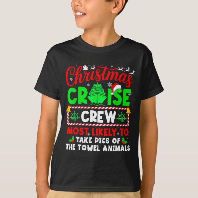 Christmas Cruise Crew Most Likely To Take Cs Towel T-Shirt (Front)