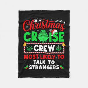 Christmas Cruise Crew Most Likely To Talk To Stran Fleece Blanket