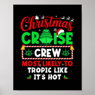 Christmas Cruise Crew Most Likely To Tropic Like I Poster