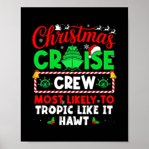 Christmas Cruise Crew Most Likely To Tropic Like I Poster