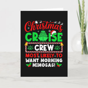 Christmas Cruise Crew Most Likely To Want Morning  Card