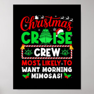 Christmas Cruise Crew Most Likely To Want Morning  Poster