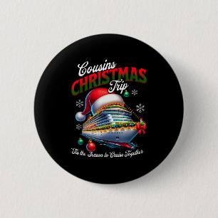 Christmas Cruise Ship Matching Cousins Trip Holida 2 Inch Round Button