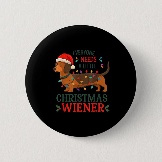 Christmas Dachshund Everyone Need Weiner Dog Pajam 2 Inch Round Button (Front)