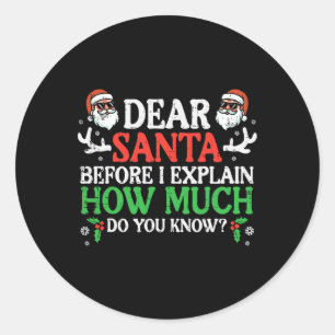 Christmas Dear Santa How Much Do You Know Xmas Wom Classic Round Sticker