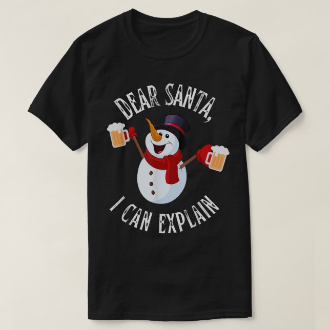 Christmas Dear Santa I Can Eplain Funny Snowman Me T-Shirt (Design Front)