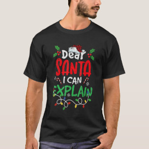 Christmas Dear Santa I Can Explain Funny Santa Cla T-Shirt