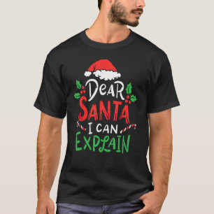 Christmas Dear Santa I Can Explain Funny Santa Cla T-Shirt