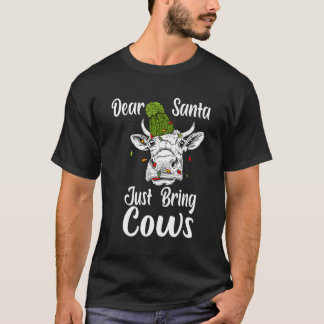 Christmas Dear Santa Just Bring Cows Funny Heifer T-Shirt