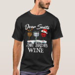 Christmas Dear Santa Just Bring Wine Funny X mas D T-Shirt<br><div class="desc">Christmas Dear Santa Just Bring Wine Funny X mas Drinking</div>