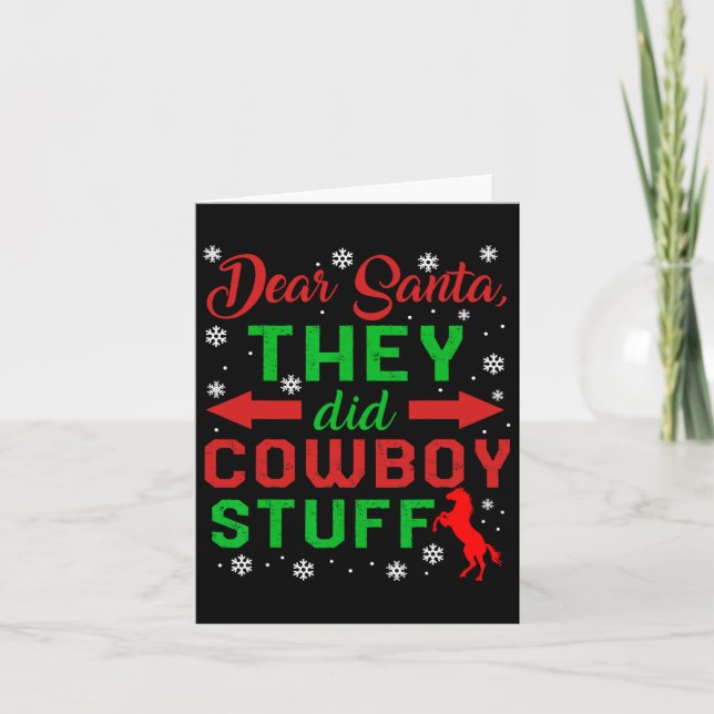 Christmas Dear Santa They Did Cowboy Stuff Horseba Card (Front)