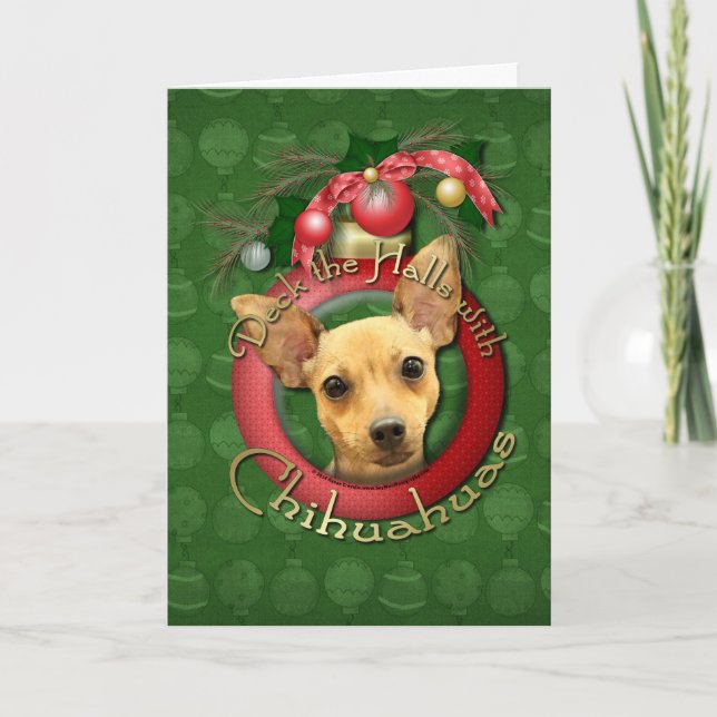 Christmas - Deck the Halls - Chihuahuas - Daisy Holiday Card (Front)
