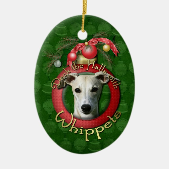 Christmas - Deck the Halls - Whippets Ceramic Ornament (Front)