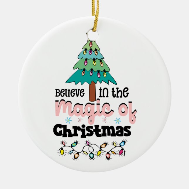 Christmas Decor Believe In The Magic Of Christmas Ceramic Ornament (Front)