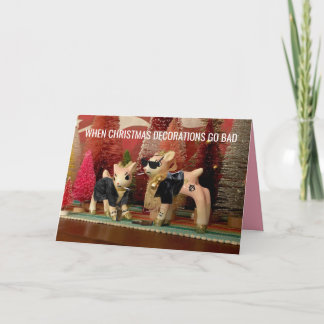 Christmas Decorations Gone Bad holiday card