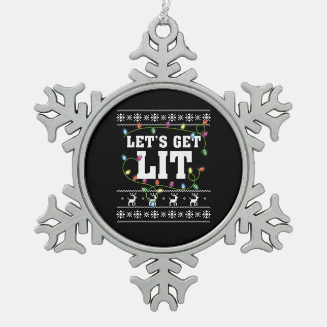 Christmas Design Quote - Let's Get Lit Snowflake Pewter Christmas Ornament (Front)