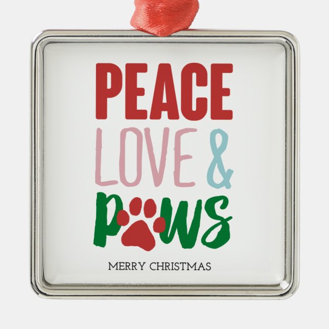 Christmas Dog Puns Santa Dogs Peace Love and Paws Metal Ornament (Front)