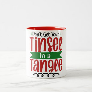 Christmas Don't Get Your Tinsel In A Tangle Two-Tone Coffee Mug