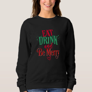 Christmas Eat Drink Be Merry Funny Wine Women Mom Sweatshirt
