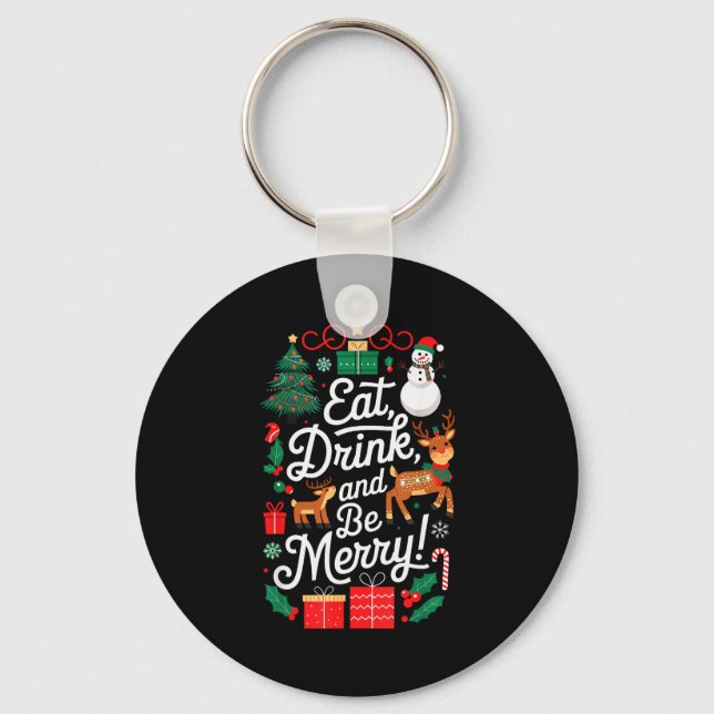 Christmas Eat Drink Be Merry Xmas Santa Reindeer S Keychain (Front)